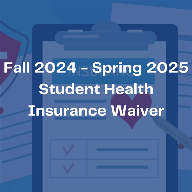 Fall 2024-Spring 2025 Student Health Insurance Waiver